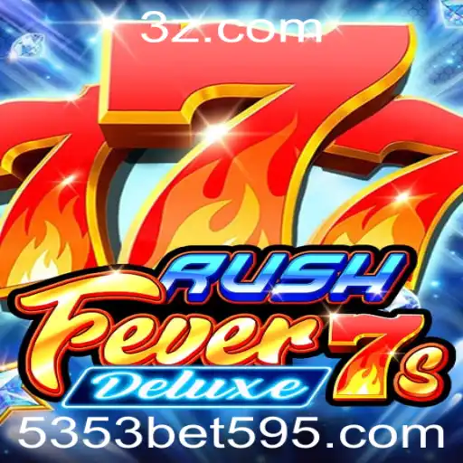 RushFever7sDeluxe: Jogo e Regras do Popular Cassino Online 5353bet